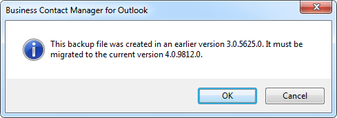 Business Contact Manager for Outlook - This backup file was created in an earlier version 3.0.5625.0. It must be migrated to the current version 4.0.9812.0.